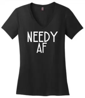 Needy AF Women's or Men's Tee or Tank